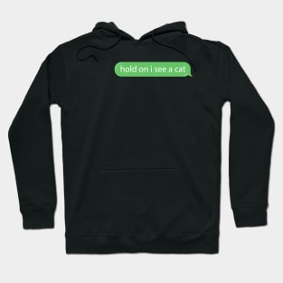 Cat Distraction Green Bubble Text Message Funny Hoodie